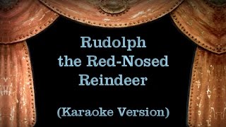 Rudolph the Red Nosed Reindeer Lyrics Karaoke Version [upl. by Au8]