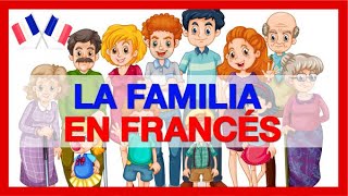 La FAMILIA en Francés La Famille 🚀 Vocabulario y pronunciación miembros de la familia [upl. by Baillieu487]