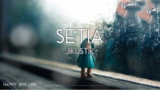 Jikustik  Setia Lirik [upl. by Arie318]