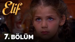 Elif  7 Bölüm HD [upl. by Eenahs191]