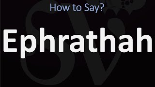 How to Pronounce Ephrathah CORRECTLY Biblical Name Pronunciation [upl. by Tonye]