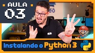 Curso Python 03  Instalando o Python3 e o IDLE [upl. by Alane520]