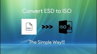 How To Convert ESD to ISO Easy Way [upl. by Danny]