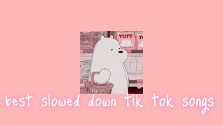 my favorite slowed down tik tok songs [upl. by Feola]