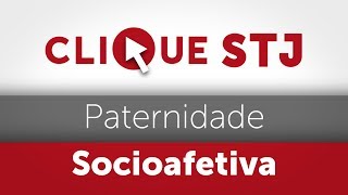 Clique STJ  Paternidade Socioafetiva 05102018 [upl. by Namrehs]