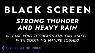 Strong Thunder and Heavy Rain Sounds for Sleeping  Black Screen  Sleep Sounds  Fall Asleep Fast [upl. by Kassab727]