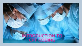 INTRODUCTION TO CPT CODING [upl. by Arvie111]