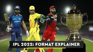 IPL 2022 Explainer 10 Teams 4 Venues MI amp CSK lead 2 groups [upl. by Hootman7]