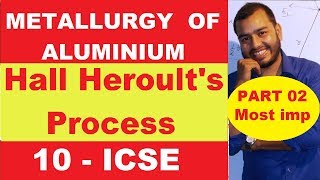 Metallurgy Of ALuminium  10 ICSE Metallurgy  Hall Heroult Process  Most Important in Metallurgy [upl. by Obnukotalo]