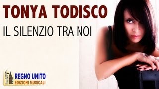 Tonya Todisco  Il silenzio tra noi [upl. by Anette]