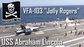 VFA103 quotJolly Rogersquot Launches on USS Abraham Lincoln [upl. by Odlareg]