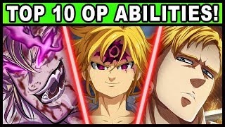 Top 10 Overpowered Abilities in the Seven Deadly Sins Nanatsu no Taizai [upl. by Ahsital]