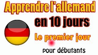 Apprendre lallemand en 10 jours \\ Französisch und Deutsch   Le premier jour [upl. by Bohs401]