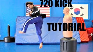 720 KICK TUTORIAL  HOW TO DO A 720 KICK  TIPS AND STEPS [upl. by Phonsa]