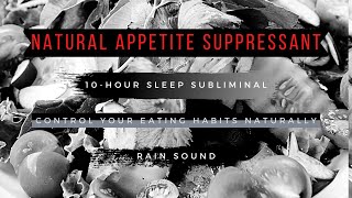 APPETITE SUPPRESSANT  Subliminal  Relaxing Rain Sound 10 Hours [upl. by Reuven]