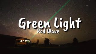 Rod Wave  Green Light Lyrics [upl. by Lindholm23]