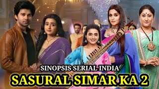 Sinopsis Serial India Sasural Simar Ka 2 [upl. by Clifford784]