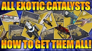 DESTINY 2  ALL EXOTIC WEAPON CATALYSTS AND HOW TO GET THEM UPDATED FOR SEASON OF WORTHY [upl. by Ennaxor]