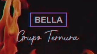 Grupo Ternura  Bella │ Video Lyric 2021 [upl. by Filomena380]