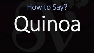 How to Pronounce Quinoa CORRECTLY [upl. by Kendall716]