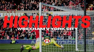 HIGHLIGHTS  Wrexham v York City [upl. by Eldnar41]