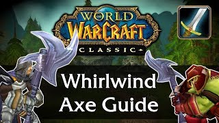 Warrior Whirlwind Weapon Guide  Classic WoW Whirlwind Axe [upl. by Zitah]