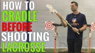 THE SHOOTING CRADLE  Lacrosse Cradling Techniques [upl. by Gausman449]