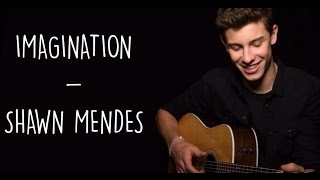 Imagination  Shawn Mendes Lyrics [upl. by Ellenoj]