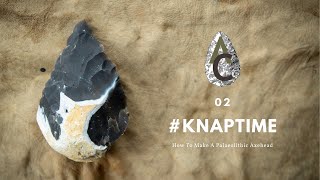 How To Make A Palaeolithic Handaxe  Flintknapping for KnapTime E2 [upl. by Eatnuahs]