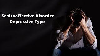 Schizoaffective Disorder Depressive Type [upl. by Freiman]