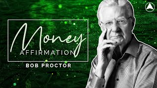 MONEY AFFIRMATION 30 Minutes 💰 Bob Proctor [upl. by Ranjiv]