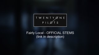 twenty one pilots  Fairly Local Official Stems [upl. by Powel491]