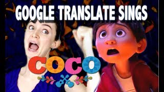 Google Translate Sings quotRemember Mequot from Coco [upl. by Crysta411]