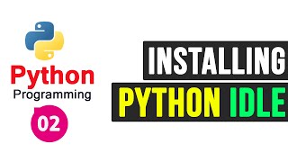 Downloading and Installing Python IDLE  Python Shell [upl. by Firestone265]