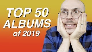 Top 50 Albums of 2019 [upl. by Bray946]