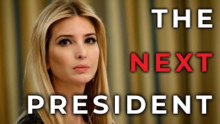 The Next President Ivanka Trump [upl. by Nere]