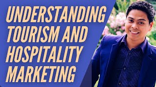 Understanding Tourism and Hospitality Marketing [upl. by Ardnasac176]