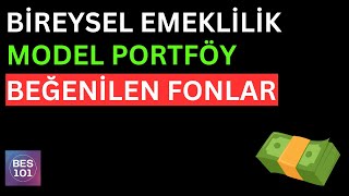 BİREYSEL EMEKLİLİK MODEL PORTFÖY  Bes İçin Beğenilen Fonlar [upl. by Paulina]