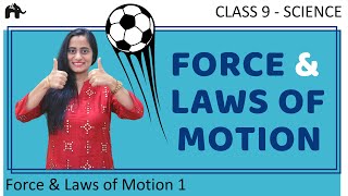 Force and Laws of Motion  Class 9 Science [upl. by Corbie653]