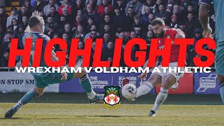 HIGHLIGHTS  Wrexham v Oldham Athletic [upl. by Almeida819]