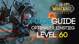 WoW Classic Mage Guide Der Level 60 Magier Skills Stats Skillung Rotation etc [upl. by Leumhs]