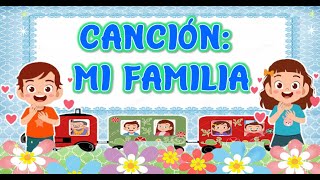 CANCIÓN quotMI FAMILIAquot [upl. by Ettenel]