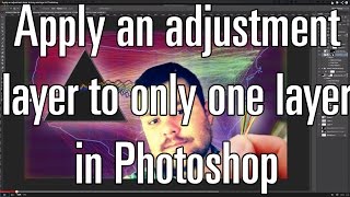 Apply an adjustment layer to only one layer in Photoshop [upl. by Ednil]