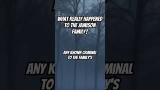 What REALLY Happened To The Jamison Family [upl. by Ramah]