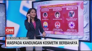 Waspada Kandungan Kosmetik Berbahaya [upl. by Zenia451]