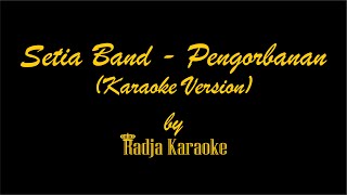 Setia Band  Pengorbanan Karaoke With Lyrics HD [upl. by Gaidano577]