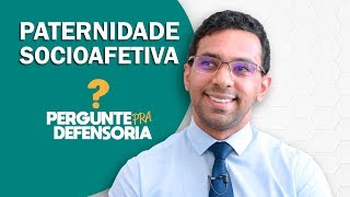 Paternidade socioafetiva O que é Como fazer o reconhecimento [upl. by Fredrick]