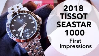 2018 Tissot Seastar 1000 First Impressions amp Thoughts Review [upl. by Jaime]