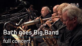 hrBigband quotBach goes Big Bandquot [upl. by Colbye]