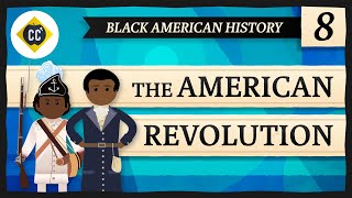 The American Revolution Crash Course Black American History 8 [upl. by Ahsiket]